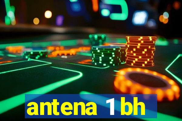 antena 1 bh